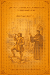 Tijdlijn van de geschiedenis tijd van ontdekkingsreizigers en hervormers